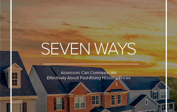 Seven Ways Assessors Can Communicate About Rapidly-Rising Housing Prices